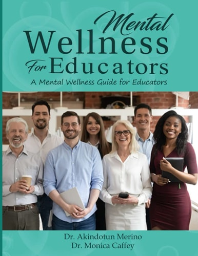 Mental Wellness for Educators A Mental Wellness Guide for Educators