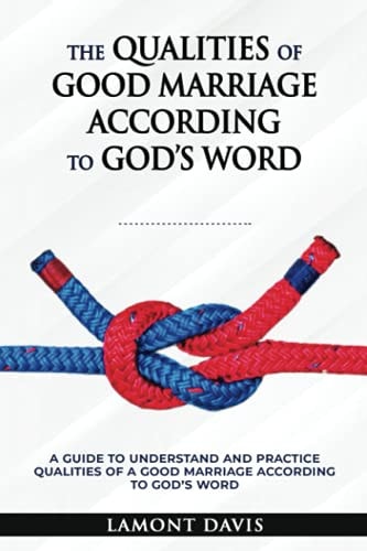 The Qualities of Good Marriage According to God's Word