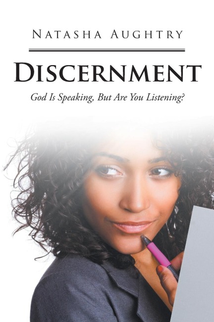 Discernment: God Is Speaking, But Are You Listening?