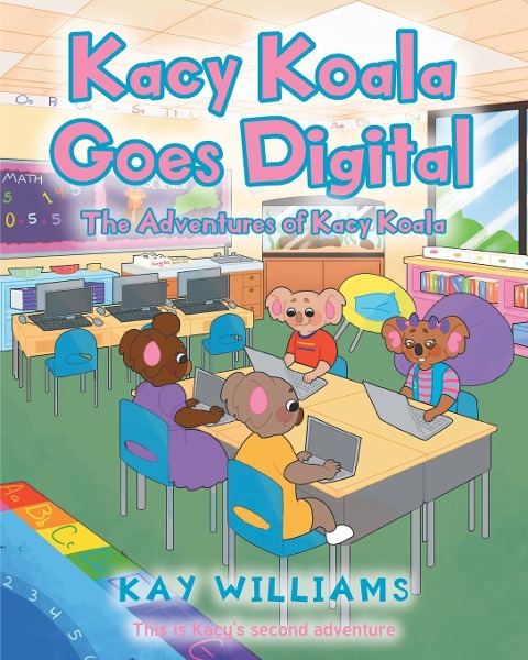 Kacy Koala Goes Digital: This is Kacys second adventure