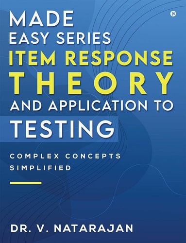 Made Easy Series - Item Response Theory and Application to Testing Complex Concepts Simplified
