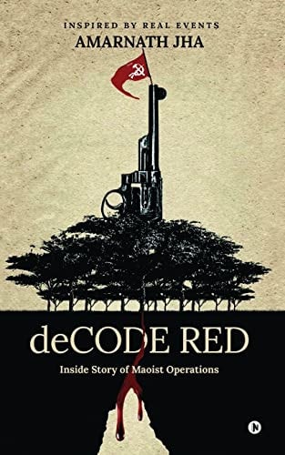 DeCODE RED Inside Story of Maoist Operations