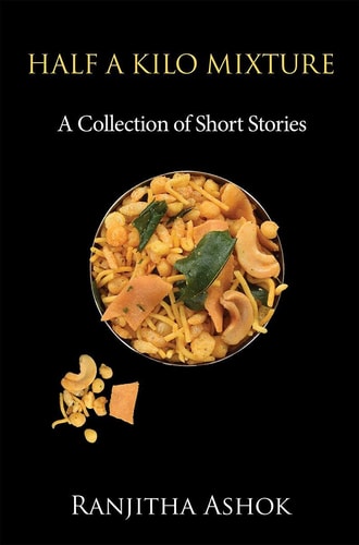 Half a Kilo Mixture A Collection of Short Stories