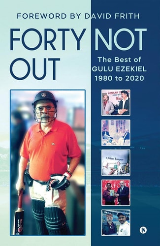 Forty Not Out The Best of Gulu Ezekiel 1980 To 2020