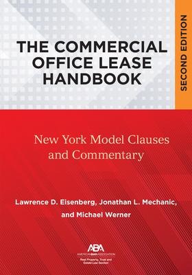 The Commercial Office Lease Handbook, Second Edition: New York Model Clauses and Commentary