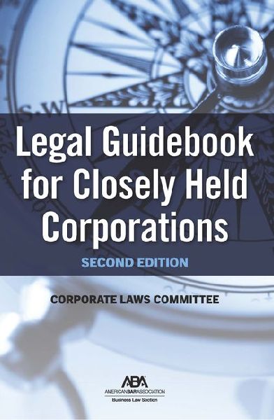 Legal Guidebook for Closely Held Corporations