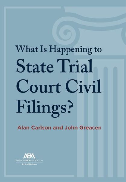 What Is Happening to State Trial Court Civil Filings?: The Unsolved Riddles