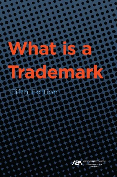 What Is a Trademark, Fifth Edition