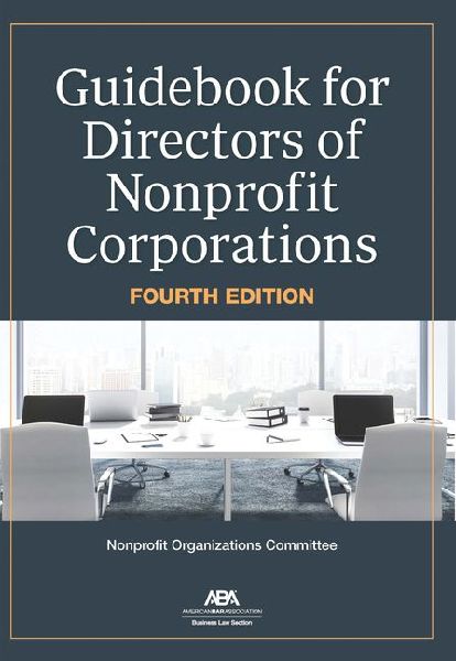 Guidebook for Directors of Nonprofit Corporations, Fourth Edition