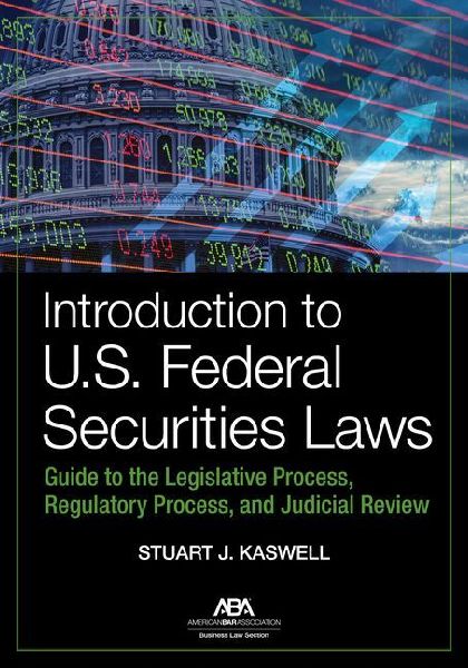 Introduction to U.S. Federal Securities Laws: Guide to the Legislative Process, Regulatory Process, and Judicial Review