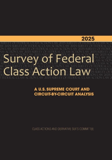 2025 Survey of Federal Class Action Law: A U.S. Supreme Court and Circuit-by-Circuit Analysis