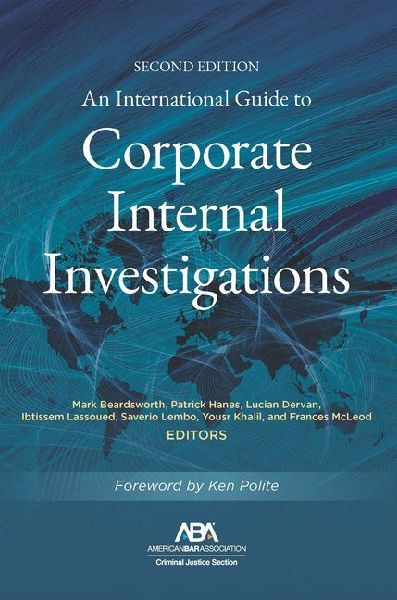 An International Guide to Corporate Internal Investigations, Section Edition
