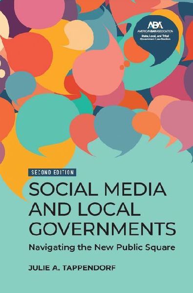 Social Media and Local Governments: Navigating the New Public Square, Second Edition