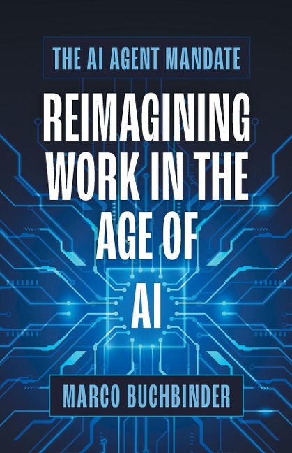 The AI Agent Mandate: Reimagining Work in the Age of AI