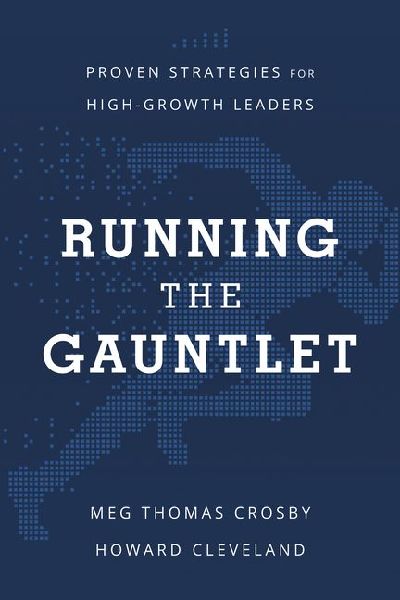 Running the Gauntlet: Proven Strategies for High-Growth Leaders