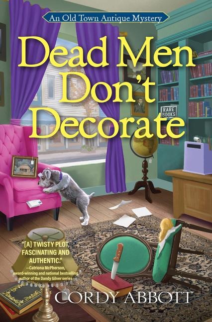 Dead Men Dont Decorate: An Old Town Antique Mystery #1