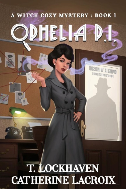 Ophelia P.I. (Book 1): A Supernatural Murder Mystery (Secret World Urban Fantasy)