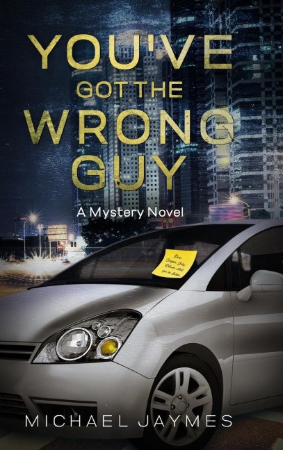 Youve Got the Wrong Guy: A Mystery Novel