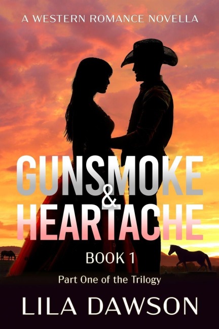 Gunsmoke & Heartache (Book 1): Part One of the Trilogy: Historical Western Saga with a Slow-Burn Frontier Romance Thread