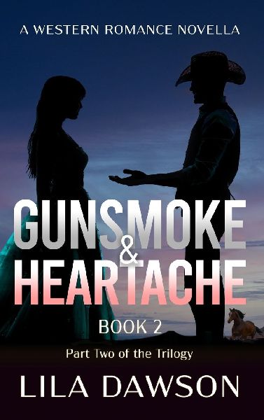 Gunsmoke & Heartache (Book 2): Part Two of the Trilogy: A Historical Western Saga of Power, Secrets, and Slow-Burn Romance