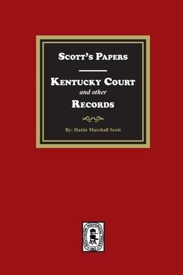 Scotts Papers - Kentucky Court and other Records