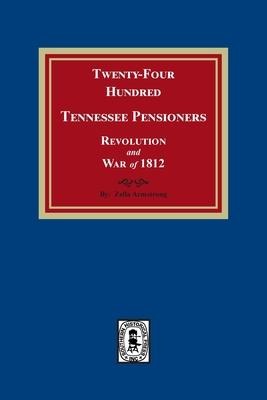 Twenty-Four Hundred Tennessee Pensioners, Revolution and War of 1812