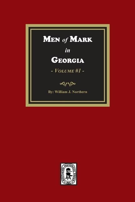 Men of Mark in GEORGIA, Volume #1