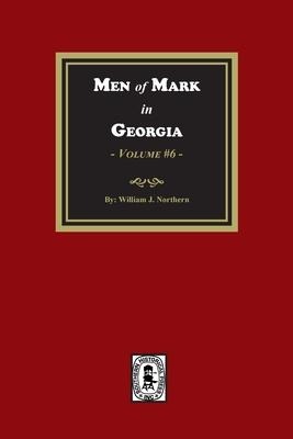 Men of Mark in GEORGIA, Volume #6