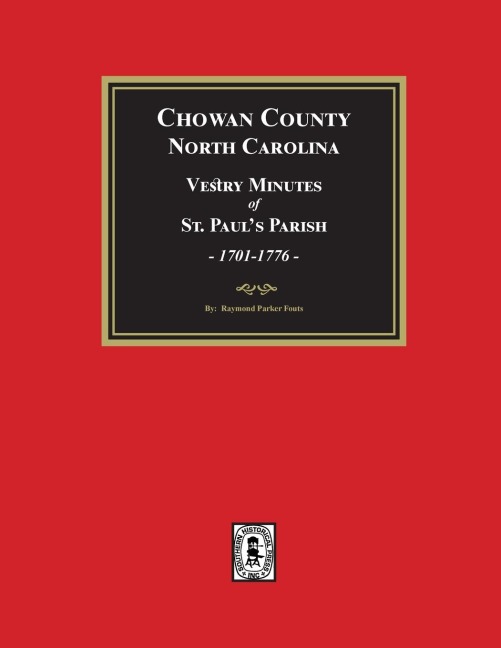 Vestry Minutes of St. Pauls Parish, Chowan County, North Carolina, 1701-1776 (2nd Edition)