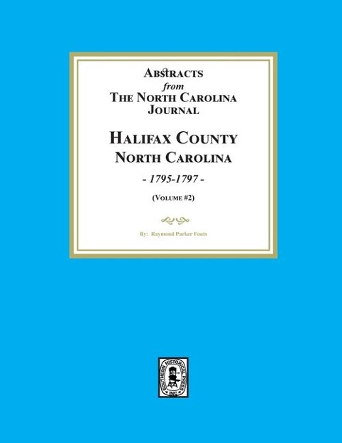 Abstracts from the North Carolina Journal, Halifax County, North Carolina, 1795-1797. (Volume #2)