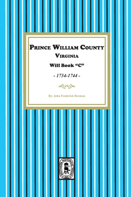 Prince William County, Virginia Will Book C, 1734-1744