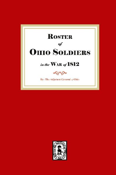 Roster of Ohio Soldiers in the War of 1812