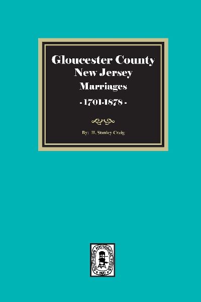 Gloucester County, New Jersey Marriages, 1701-1878