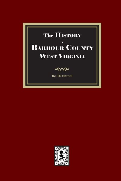 The History of Barbour County, West Virginia
