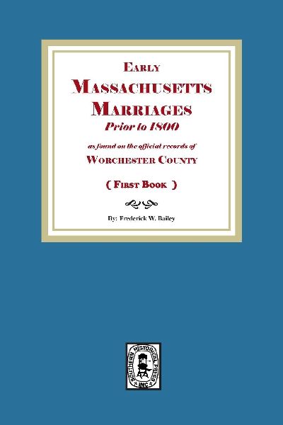 Early Massachusetts Marriages Prior to 1800  (Book #1)