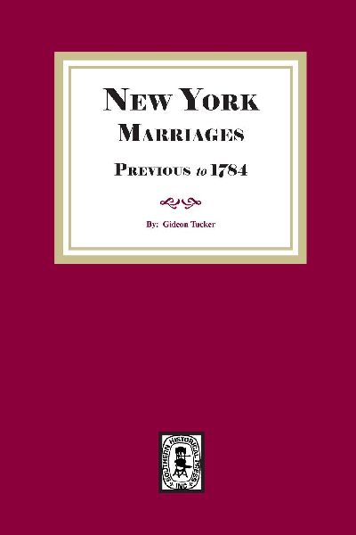 New York Marriages previous to 1784