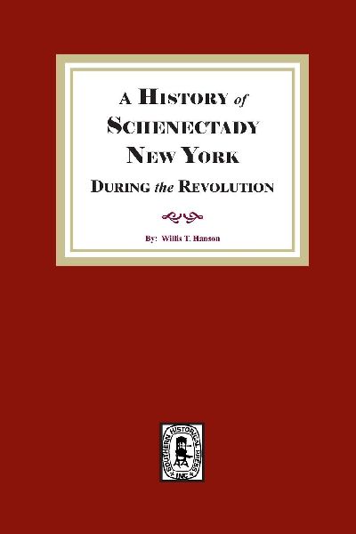 A History of Schenectady During the Revolution