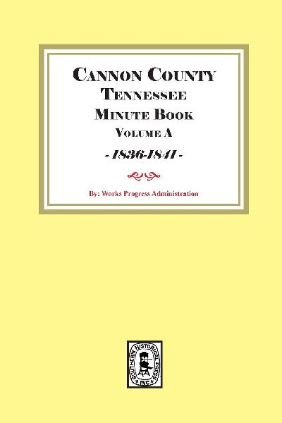 Cannon County Tennessee Minute Book Volume A, 1836-1841