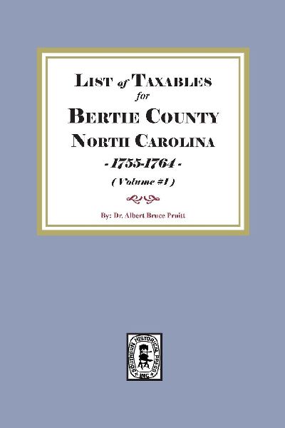Lists of Taxables of Bertie County, North Carolina, 1755-1764.  (Volume #1)
