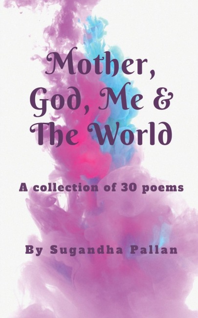Mother, God, Me &amp; The World