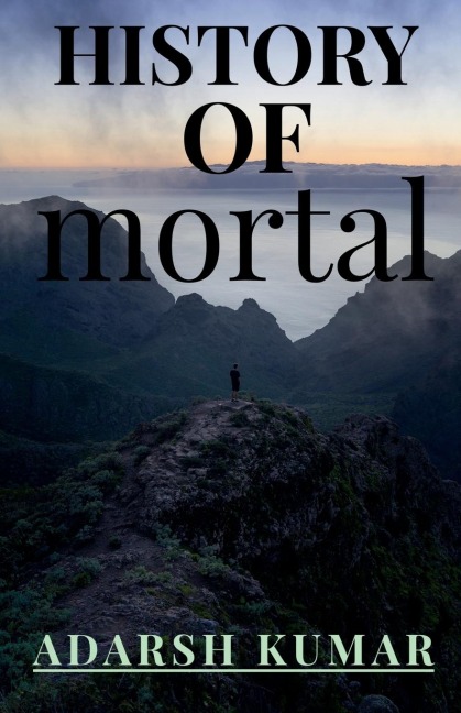 HISTORY OF MORTAL