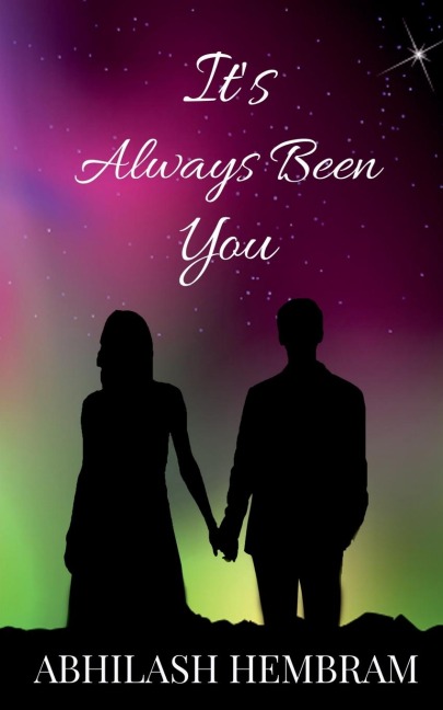 Its Always Been You