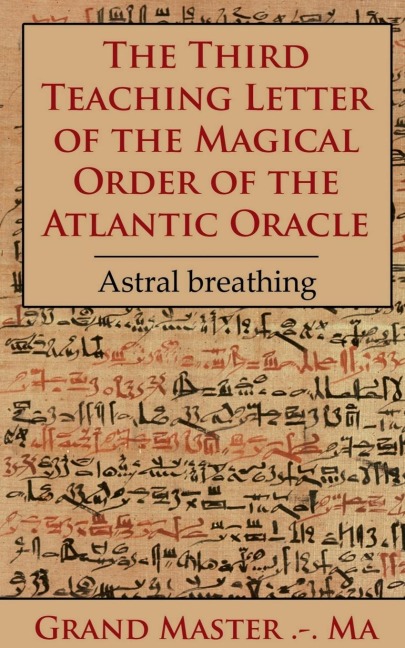 The Third Teaching Letter of the Magical Order of the Atlantic Oracle
