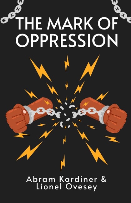 The Mark of Oppression: Explorations in the Personality of the American Negro Paperback