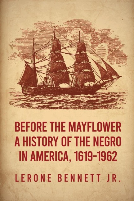 Before the Mayflower: A History of the Negro in America, 1619-1962 Paperback