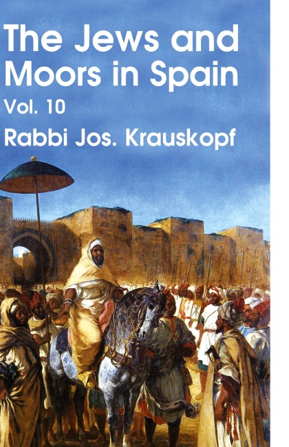 The Jews and Moors in Spain, Vol. 10 (Classic Reprint) Paperback