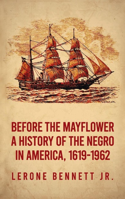 Before the Mayflower: A History of the Negro in America, 1619-1962 Hardcover