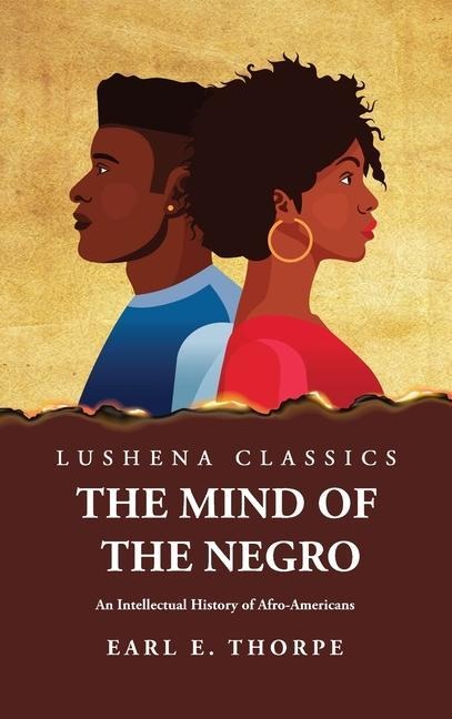 The Mind of the Negro An Intellectual History of Afro-Americans