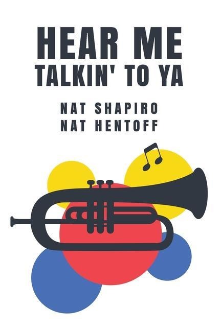 Hear Me Talkin to Ya: Nat Shapiro, Nat Hentoff