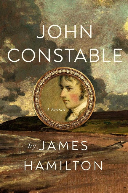 John Constable: A Portrait